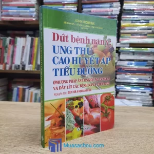 Dứt Bệnh Nan Y: Ung Thư, Cao Huyết Áp, Tiểu Đường (Sách cũ)