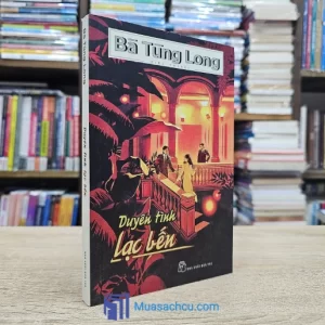 Duyên Tình Lạc Bến - Bà Tùng Long (Sách cũ)