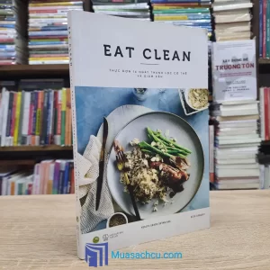 Eat Clean - Thực Đơn 14 Ngày Thanh Lọc Cơ Thể Và Giảm Cân (Sách cũ)