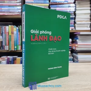 Giải Phóng Lãnh Đạo - Chiến Lược Xây Dựng Doanh Nghiệp Bài Bản (Sách cũ)