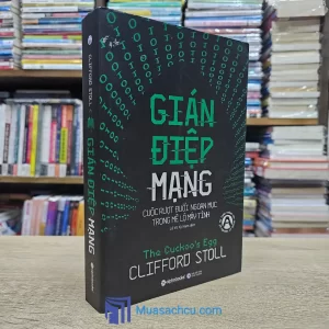 Gián Điệp Mạng - Cuộc Rượt Đuổi Ngoạn Mục Trong Mê Lộ Máy Tính (Sách cũ)