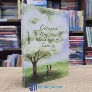 Gửi Người Từng Sống Trong Mùa Hè Năm Ấy (Sách cũ)
