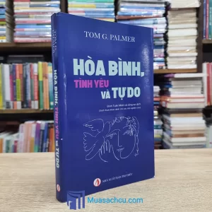 Hòa Bình, Tình Yêu Và Tự Do (Sách cũ)