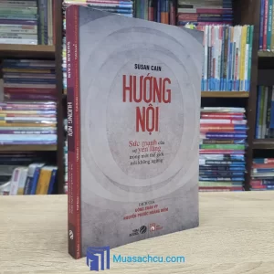 Hướng Nội - Sức Mạnh Của Sự Yên Lặng Trong Một Thế Giới Nói Không Ngừng (Sách cũ)