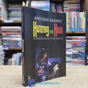 Hương Và Hoa - Ariyoshi Sawako (Sách cũ)