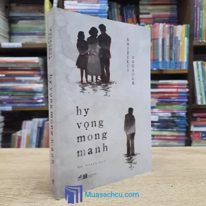 Hy Vọng Mong Manh - Shizukui Shusuke (Sách cũ)