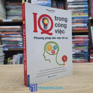 IQ Trong Công Việc - Phương Pháp Làm Việc Tối Ưu (Sách cũ)