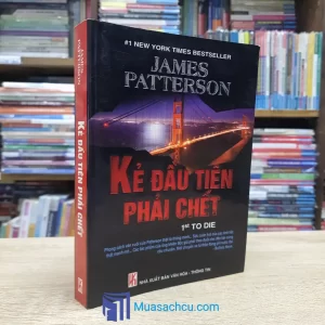 Kẻ Đầu Tiên Phải Chết - James Patterson (Sách cũ)