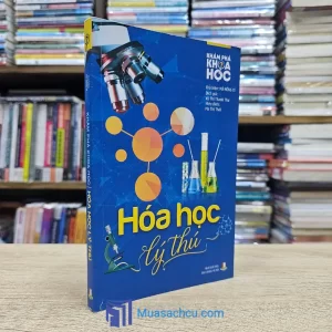 Khám Phá Khoa Học - Hóa Học Lý Thú (Sách cũ)
