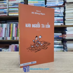 Khi Người Ta Lớn - Đỗ Hồng Ngọc TB 2019 (Sách cũ)