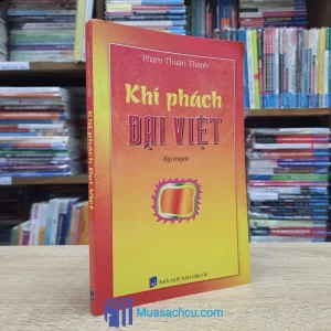 Khí Phách Đại Việt - Phạm Thành Thuận (Sách Cũ)
