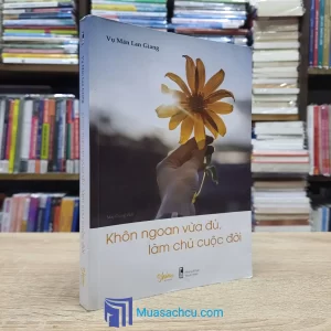 Khôn Ngoan Vừa Đủ, Làm Chủ Cuộc Đời (Sách cũ)