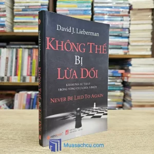 Không Thể Bị Lừa Dối - David J. Lieberman (Sách cũ)