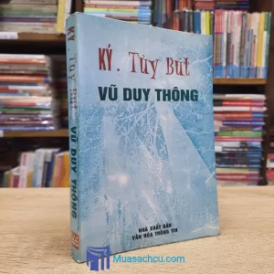 Ký Và Tùy Bút - Vũ Duy Thông (Sách cũ)