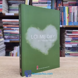 Lời Mẹ Dạy - Nguyễn Bảo Trung - Có chữ ký tác giả (Sách Cũ)