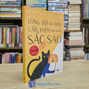 Lòng Tốt Của Bạn Cần Thêm Đôi Phần Sắc Sảo (Sách cũ)