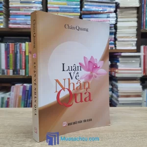 Luận Về Nhân Quả - Thích Chân Quang (Sách cũ)