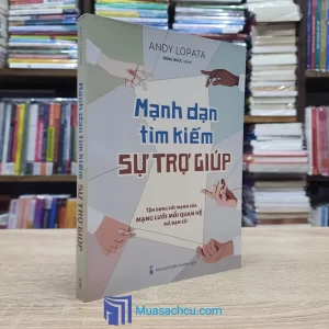 Mạnh Dạn Tìm Kiếm Sự Trợ Giúp (Sách cũ)