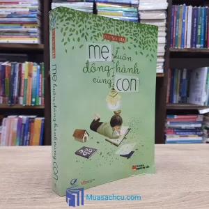 Mẹ Luôn Đồng Hành Cùng Con (Sách cũ)