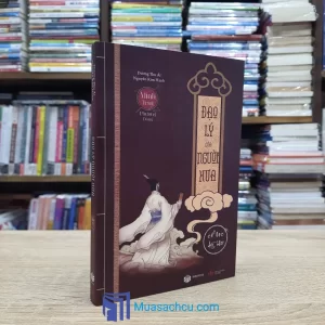 Minh Triết Phương Đông - Đạo Lý Người Xưa