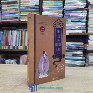 Minh Triết Phương Đông - Trí Tuệ Của Người Xưa