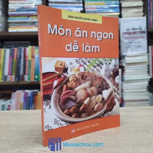 Món Ăn Ngon Dễ Làm (Sách cũ)
