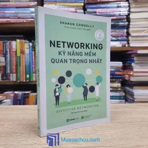 Networking - Kỹ Năng Mềm Quan Trọng Nhất - TB 2019 (Sách Cũ)