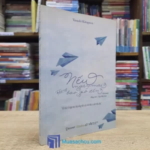 Nếu Ngày Mai Không Bao Giờ Đến - Yasushi Kitagawa (Sách cũ)
