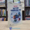 Nghệ Thuật Làm Cha Mẹ - Dạy Con Không Roi Vọt (Sách cũ)