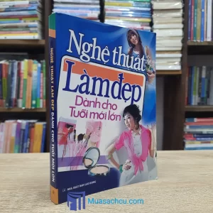 Nghệ Thuật Làm Đẹp Dành Cho Tuổi Mới Lớn (Sách cũ)
