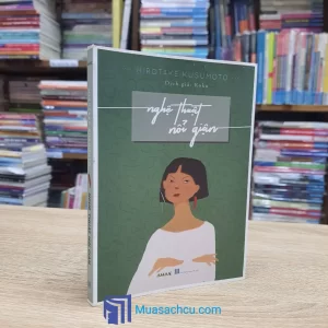 Nghệ Thuật Nổi Giận - Hirotake Kusumoto (Sách Cũ)