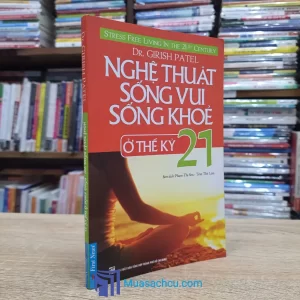 Nghệ Thuật Sống Vui - Sống Khoẻ Ở Thế Kỷ 21 (Sách cũ)
