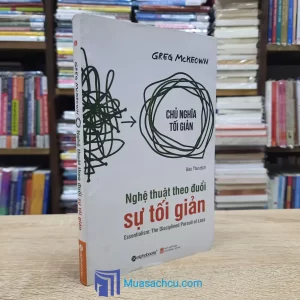 Nghệ Thuật Theo Đuổi Sự Tối Giản (Sách cũ)