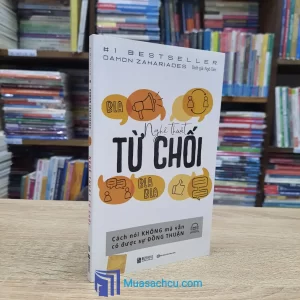 Nghệ Thuật Từ Chối - Cách Nói Không Mà Vẫn Có Được Sự Đồng Thuận (Sách Cũ)