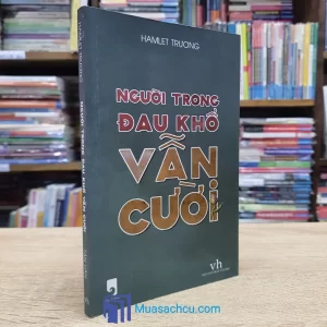 Người Trong Đau Khổ Vẫn Cười - Hamlet Trương (Sách Cũ)