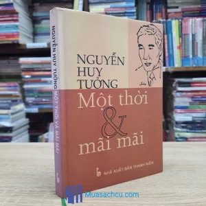 Nguyễn Huy Tưởng Một Thời Và Mãi Mãi - Bìa cứng (Sách Cũ)