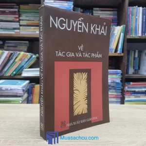 Nguyễn Khải - Về Tác Gia Và Tác Phẩm (Sách cũ)
