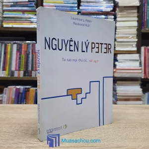 Nguyên Lý Peter - Tại Sao Mọi Thứ Cứ... Sai Sai? (Sách cũ)