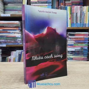 Nhiều Cách Sống - Nguyễn Quỳnh Trang (Sách Cũ)