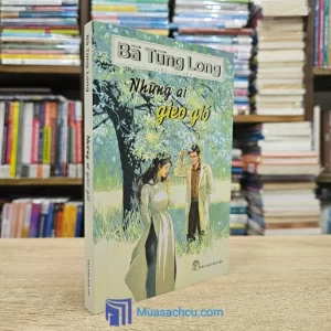 Những Ai Gieo Gió - Bà Tùng Long (Sách cũ)
