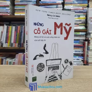 Những Cô Gái Mỹ - Mạng Xã Hội Và Cuộc Sống Thầm Kín Tuổi Dậy Thì (Sách cũ)