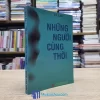 Những Người Cùng Thời - Lý Lan (Sách cũ)