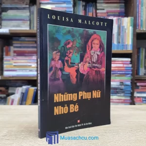 Những Phụ Nữ Nhỏ Bé - Louisa M. Alcott (Sách cũ)