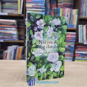 Nói Yêu Đi, Đừng Chờ Đợi! (Sách Cũ)