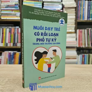 Nuôi Dạy Trẻ Có Rối Loạn Phổ Tự Kỷ
