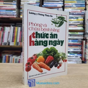 Phòng Và Chữa Bệnh Bằng Thức Ăn Hàng Ngày (Sách cũ)