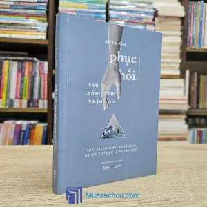 Phục Hồi Sau Trầm Cảm Và Lo Âu (Sách cũ)