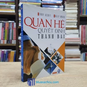 Quan Hệ Quyết Định Thành Bại (Sách cũ)