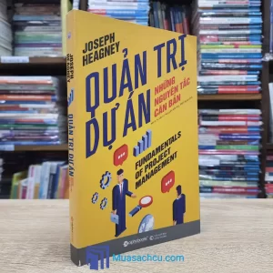 Quản Trị Dự Án - Những Nguyên Tắc Căn Bản (Sách cũ)