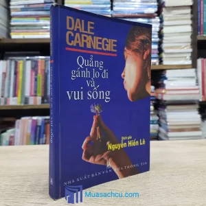 Quẳng Gánh Lo Đi Và Vui Sống - Nguyễn Hiến Lê 2008 (Sách cũ)
